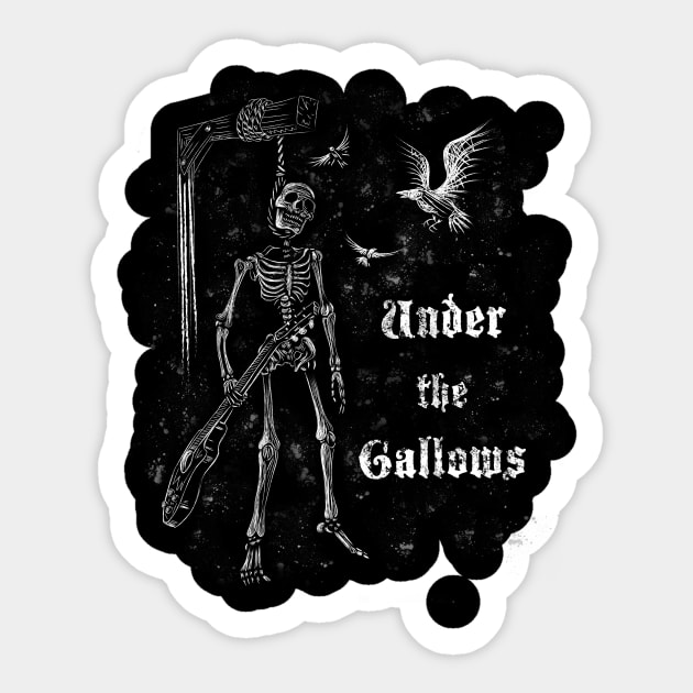 Under the Gallows Sticker by Under the Gallows